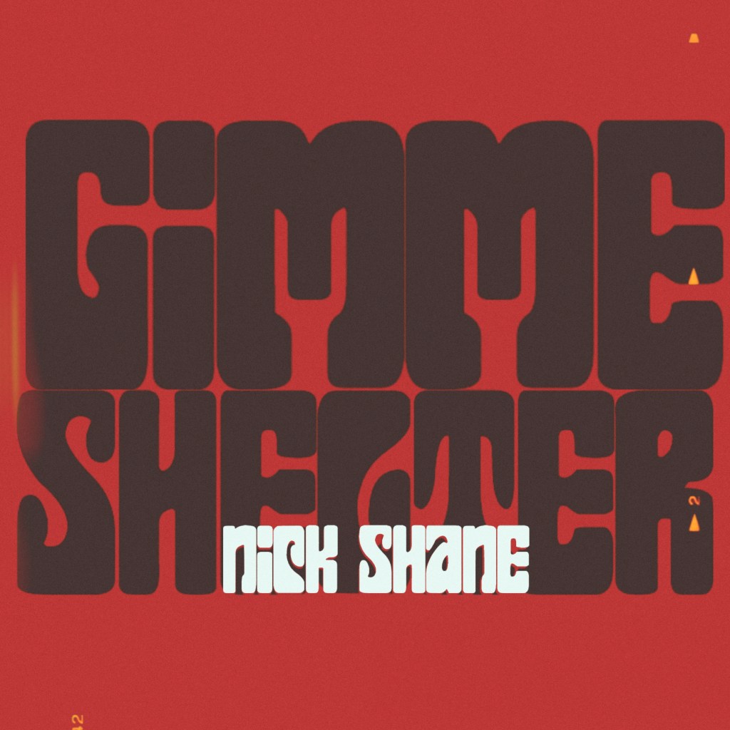 Single Review – Nick Shane ‘Gimme&nbsp;Shelter’